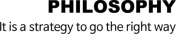 PHILOSOPHY - It is a strategy to go the right way.